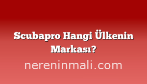 Scubapro Hangi Ülkenin Markası?