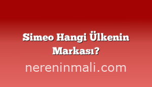 Simeo Hangi Ülkenin Markası?