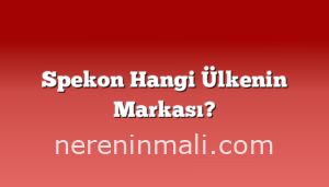 Spekon Hangi Ülkenin Markası?