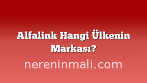 Alfalink Hangi Ülkenin Markası?