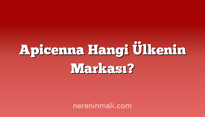 Apicenna Hangi Ülkenin Markası?