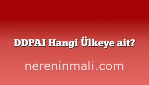 DDPAI Hangi Ülkeye ait?