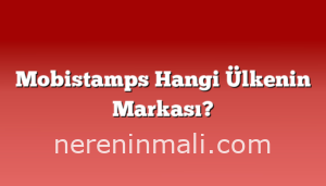 Mobistamps Hangi Ülkenin Markası?
