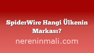 SpiderWire Hangi Ülkenin Markası?