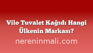 Vilo Tuvalet Kağıdı Hangi Ülkenin Markası?