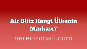 Air Blitz Hangi Ülkenin Markası?