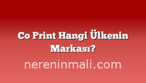 Co Print Hangi Ülkenin Markası?