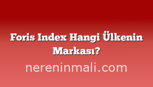 Foris Index Hangi Ülkenin Markası?
