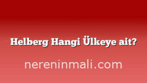 Helberg Hangi Ülkeye ait?