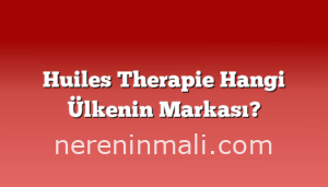 Huiles Therapie Hangi Ülkenin Markası?