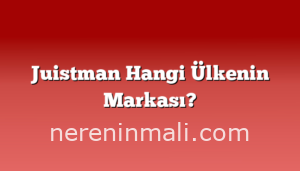 Juistman Hangi Ülkenin Markası?