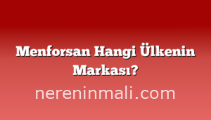 Menforsan Hangi Ülkenin Markası?