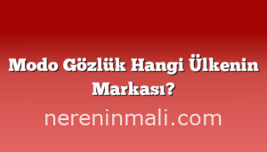 Modo Gözlük Hangi Ülkenin Markası?