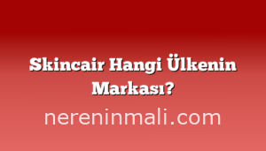 Skincair Hangi Ülkenin Markası?