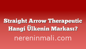 Straight Arrow Therapeutic Hangi Ülkenin Markası?