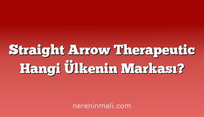 Straight Arrow Therapeutic Hangi Ülkenin Markası?