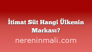 İtimat Süt Hangi Ülkenin Markası?
