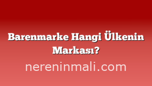 Barenmarke Hangi Ülkenin Markası?