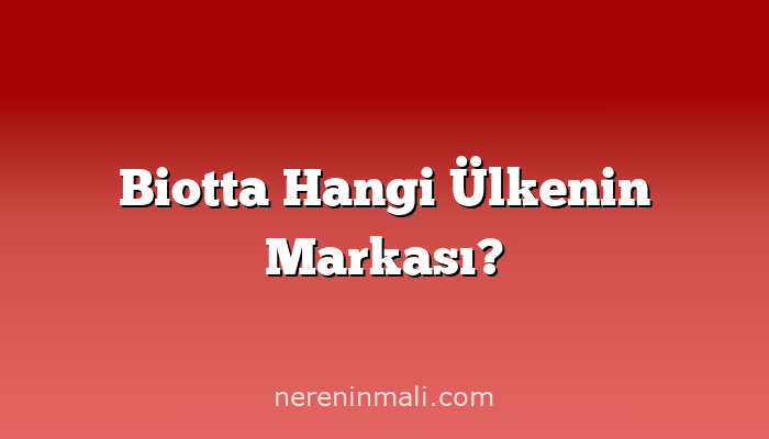 Biotta Hangi Ülkenin Markası?