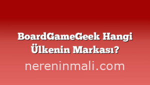 BoardGameGeek Hangi Ülkenin Markası?