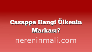 Casappa Hangi Ülkenin Markası?