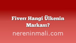 Fiverr Hangi Ülkenin Markası?