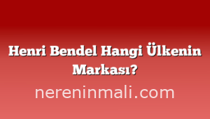 Henri Bendel Hangi Ülkenin Markası?