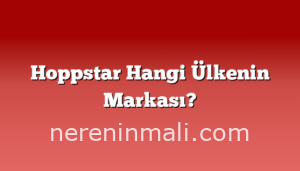 Hoppstar Hangi Ülkenin Markası?