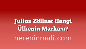 Julius Zöllner Hangi Ülkenin Markası?