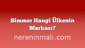 Simmer Hangi Ülkenin Markası?