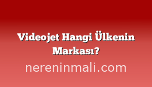Videojet Hangi Ülkenin Markası?