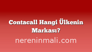 Contacall Hangi Ülkenin Markası?