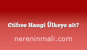 Ctifree Hangi Ülkeye ait?