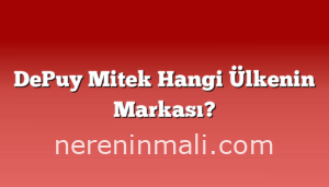 DePuy Mitek Hangi Ülkenin Markası?