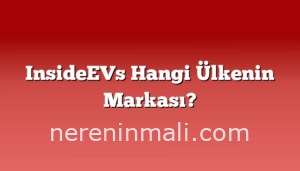 InsideEVs Hangi Ülkenin Markası?