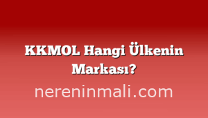 KKMOL Hangi Ülkenin Markası?