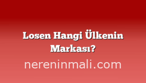 Losen Hangi Ülkenin Markası?