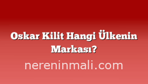 Oskar Kilit Hangi Ülkenin Markası?