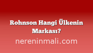 Rohnson Hangi Ülkenin Markası?