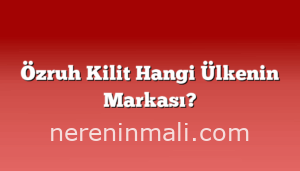 Özruh Kilit Hangi Ülkenin Markası?