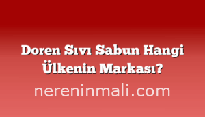 Doren Sıvı Sabun Hangi Ülkenin Markası?