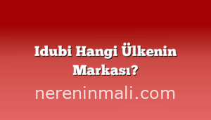 Idubi Hangi Ülkenin Markası?