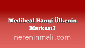 Mediheal Hangi Ülkenin Markası?