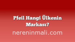 Pfeil Hangi Ülkenin Markası?