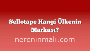 Sellotape Hangi Ülkenin Markası?